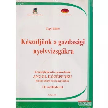 Tagyi Ildikó - Készüljünk a gazdasági nyelvvizsgákra 