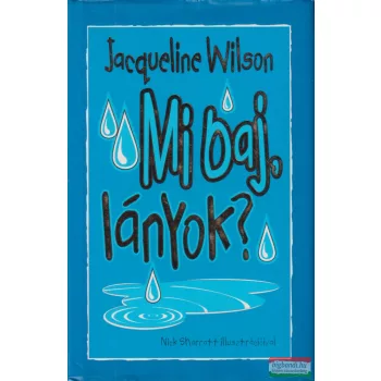 Jacqueline Wilson - Mi baj, lányok?