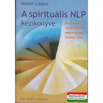 Walter Lübeck - A spirituális NLP kézikönyve