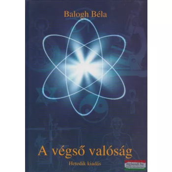 Balogh Béla - A végső valóság
