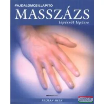   Peijian Shen - Fájdalomcsillapító masszázs lépésről lépésre 