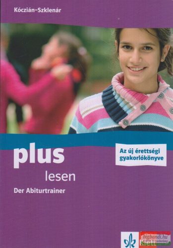 Plus Lesen Der Abiturtrainer - Az új érettségi gyakorlókönyve
