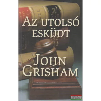 John Grisham - Az utolsó esküdt