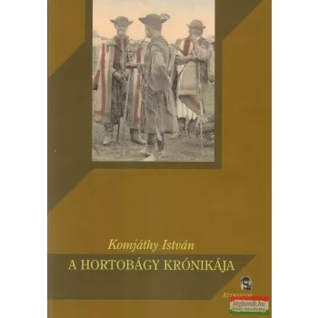 Komjáthy István - A Hortobágy krónikája