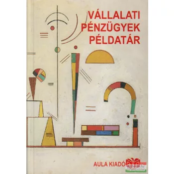 Vállalati pénzügyek - Példatár