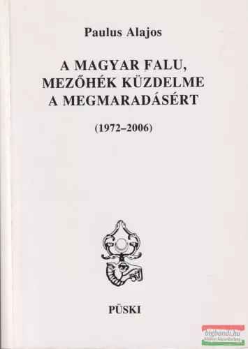Paulus Alajos - A magyar falu, Mezőhék küzdelme a megmaradásért - (1972-2006)
