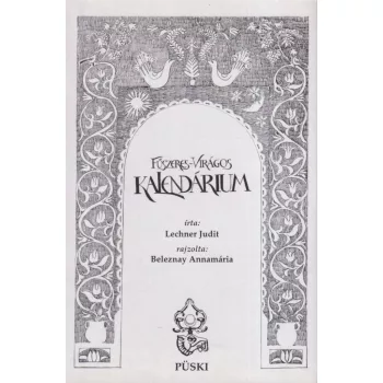 Lechner Judit - Fűszeres-virágos kalendárium