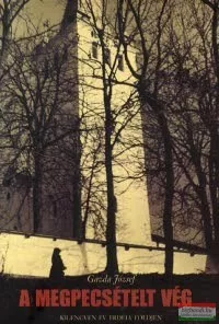 Gazda József - A megpecsételt vég - Kilencven év Erdély földjein