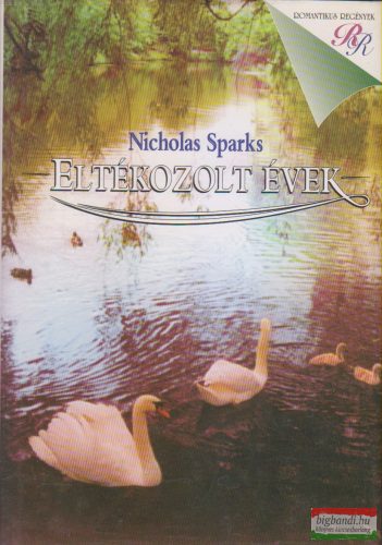 Nicholas Sparks - Eltékozolt évek
