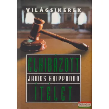 James Grippando - Elhibázott ítélet