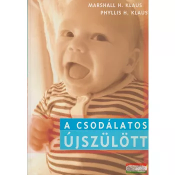 Marshall H. Klaus - A csodálatos újszülött