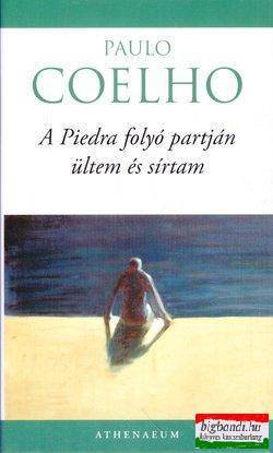 Paulo Coelho - A Piedra folyó partján ültem és sírtam