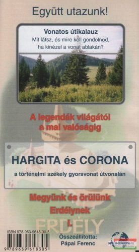 Pápai Ferenc szerk. - Együtt utazunk! - Hargita és Corona a történelmi székely gyorsvonat útvonalán