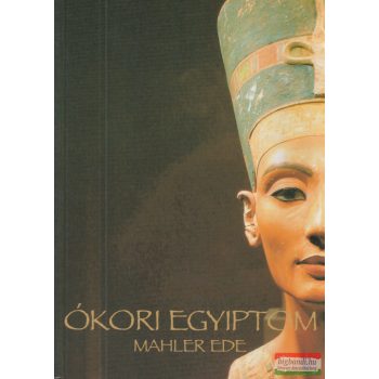 Mahler Ede - Ókori ​Egyiptom