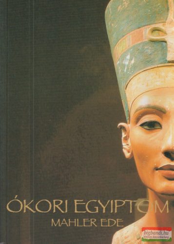 Mahler Ede - Ókori ​Egyiptom