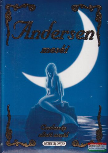 Andersen meséi - csodaszép altató mesék