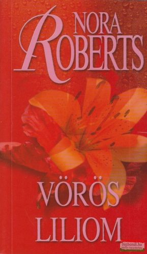 Nora Roberts - Vörös liliom 