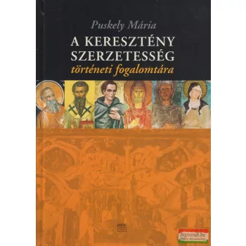  Puskely Mária - A keresztény szerzetesség történeti fogalomtára