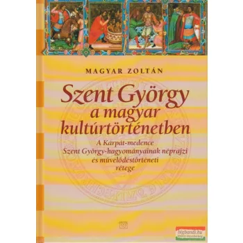   Magyar Zoltán - Szent György a magyar kultúrtörténetben (szépséghibás)