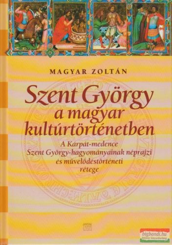 Magyar Zoltán - Szent György a magyar kultúrtörténetben (szépséghibás)