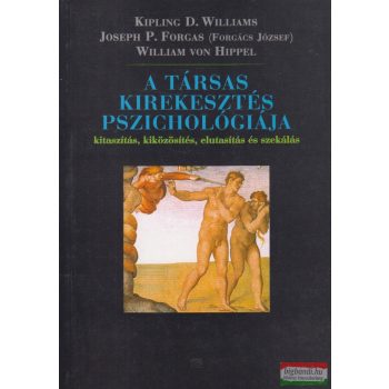   Kipling D. Williams,  Joseph P. Forgas,  William von Hippel - A társas kirekesztés pszichológiája
