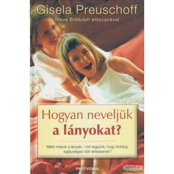 Gisela Preuschoff - Hogyan neveljük a lányokat?