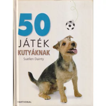 Suellen Dainty - 50 játék kutyáknak