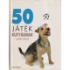 Suellen Dainty - 50 játék kutyáknak