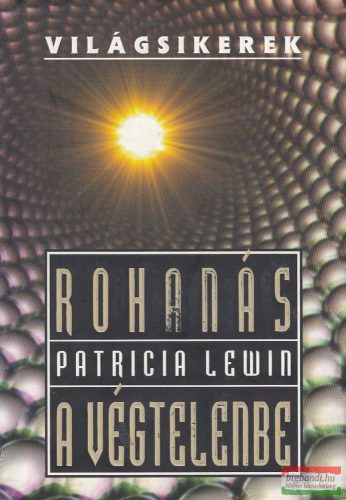 Patricia Lewin - Rohanás a végtelenbe