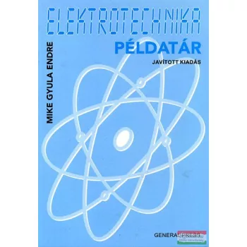   Elektrotechnika példatár - Középiskolák I-II. osztálya számára