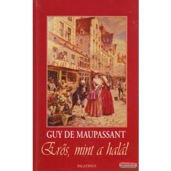 Guy de Maupassant - Erős, mint a halál