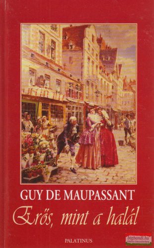 Guy de Maupassant - Erős, mint a halál