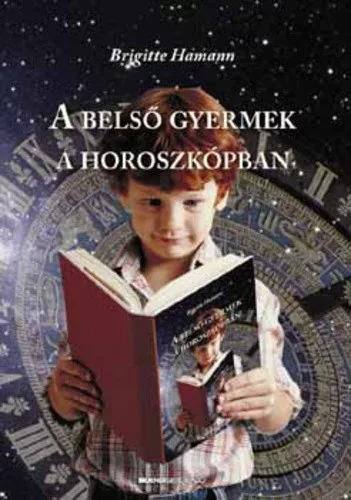 Brigitte Hamann - A belső gyermek a horoszkópban