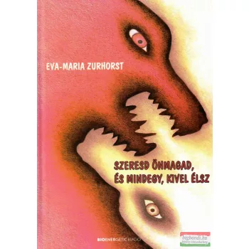   Eva-Maria Zurhorst - Szeresd önmagad, és mindegy, kivel élsz