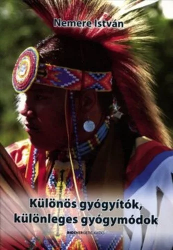Nemere István - Különös gyógyítók, különleges gyógymódok