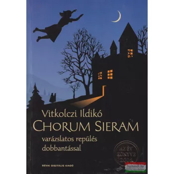   Vitkolczi Ildikó - Chorum Sieram - Varázslatos repülés dobbantással