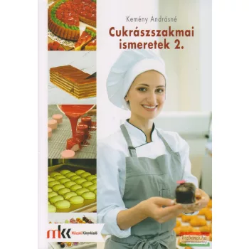 Kemény Andrásné - Cukrász szakmai ismeretek 2. - MK-5816