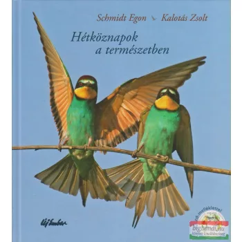   Schmidt Egon-Kalotás Zsolt - Hétköznapok a természetben - CD-melléklettel