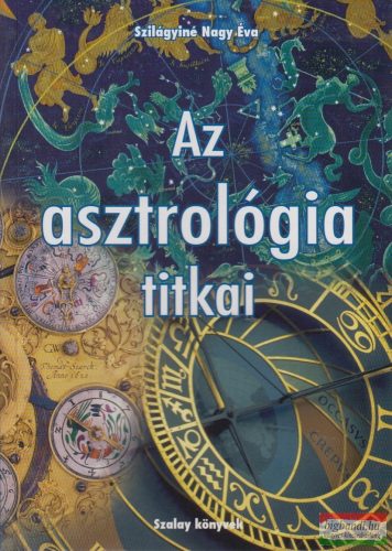 Szilágyiné Nagy Éva - Az asztrológia titkai