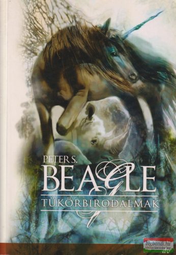 Peter S. Beagle - Tükörbirodalmak