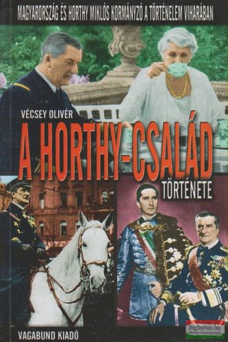 Vécsey Olivér - A Horthy-család története