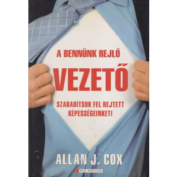 Allan J. Cox - A bennünk rejlő vezető