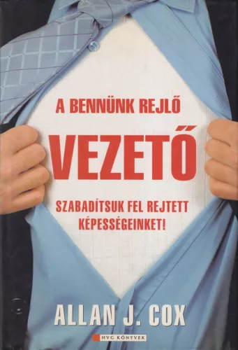 Allan J. Cox - A bennünk rejlő vezető