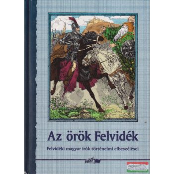 Hunyadi Csaba Zsolt szerk. - Az örök Felvidék