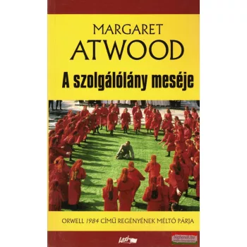 Margaret Atwood - A szolgálólány meséje