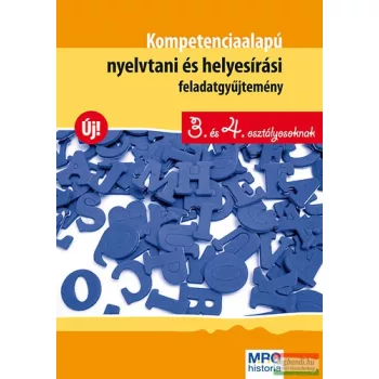   Kompetenciaalapú nyelvtani és helyesírási feladatgyűjtemény 3. és 4. osztályosoknak