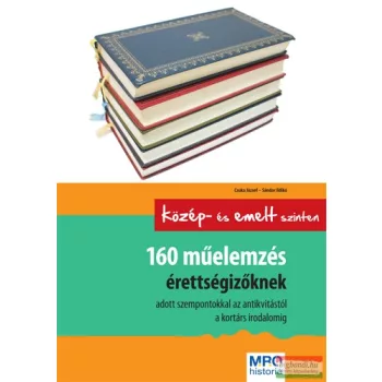   160 műelemzés érettségizőknek – középszinten és emelt szinten