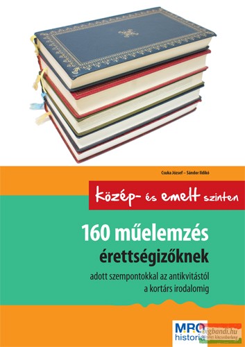 160 műelemzés érettségizőknek – középszinten és emelt szinten