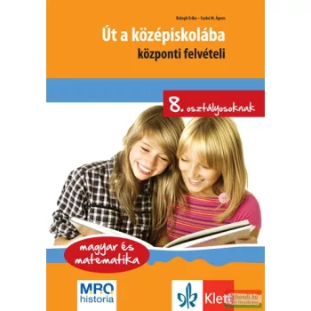   Út a középiskolába – 8. osztályosoknak magyar és matematika felvételihez