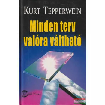Kurt Tepperwein - Minden terv valóra váltható